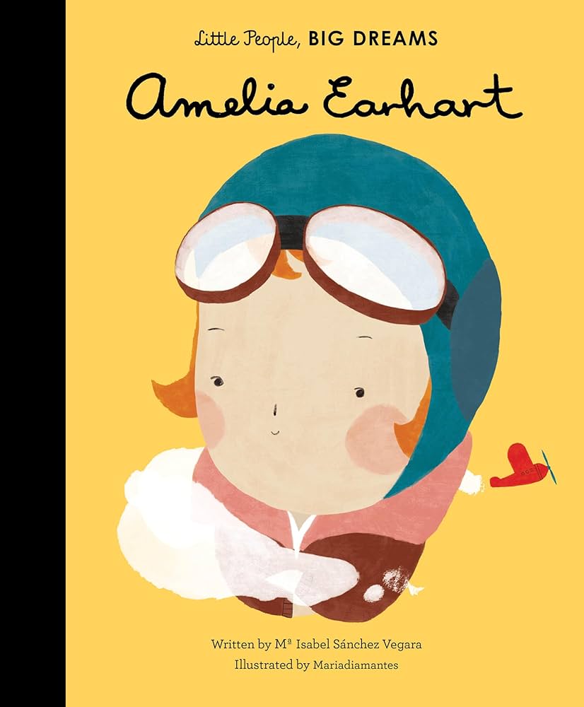 Little People, Big Dreams Amelia Earhart