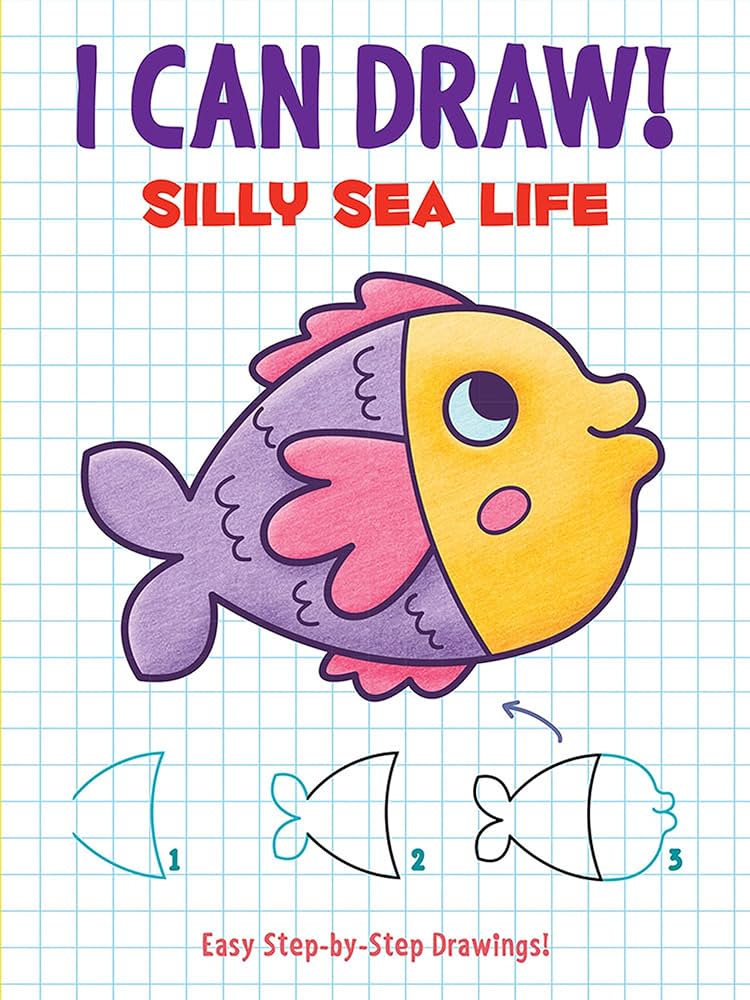 I Can Draw Silly Sea Life
