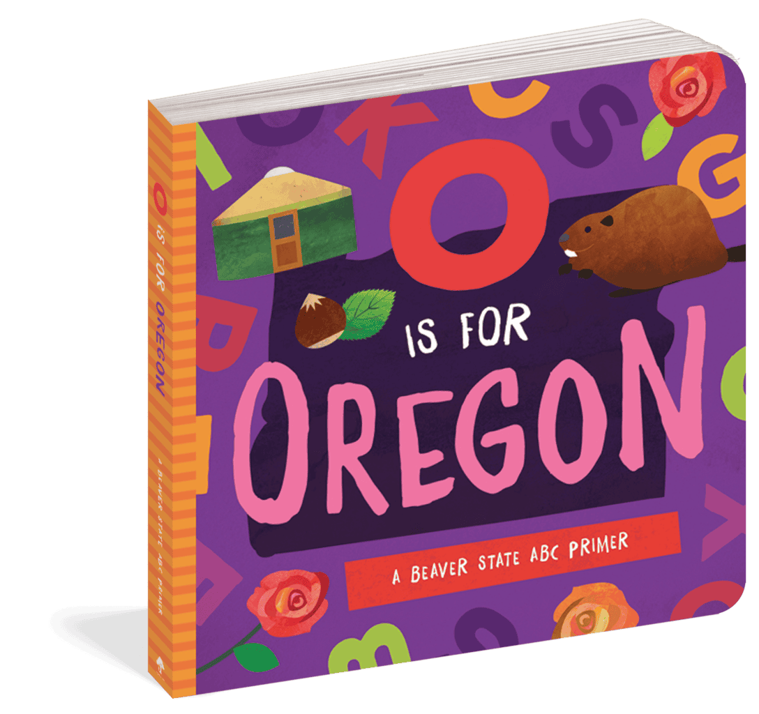O is for Oregon: A Beaver State ABC Primer