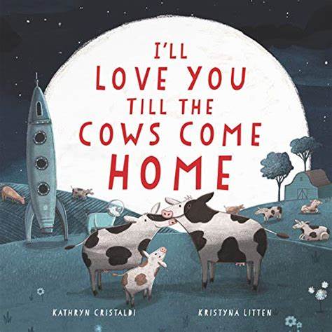 I’ll Love You Till the Cows Come Home Board Book