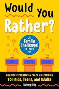 Would You Rather? Family Challenge Edition