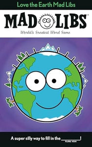Mad Libs - Love the Earth