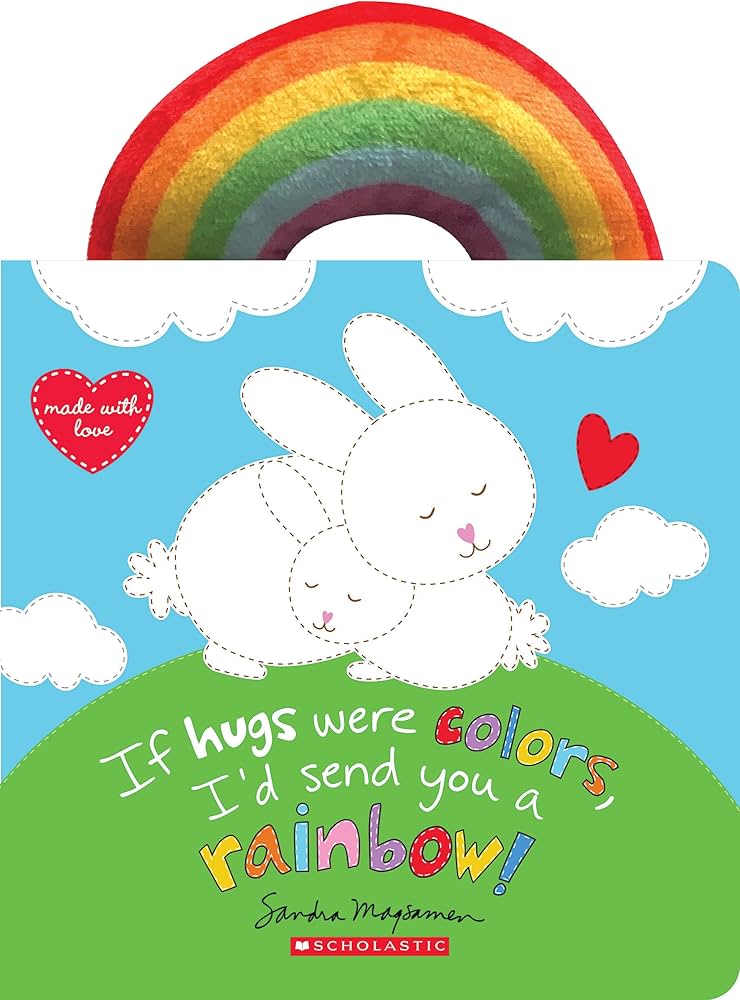 If Hugs Were Colors, I’d send you a Rainbow