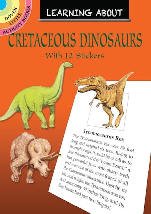 Learning About - Cretaceous Dinosaurs