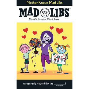 Mad Libs- Mother Knows