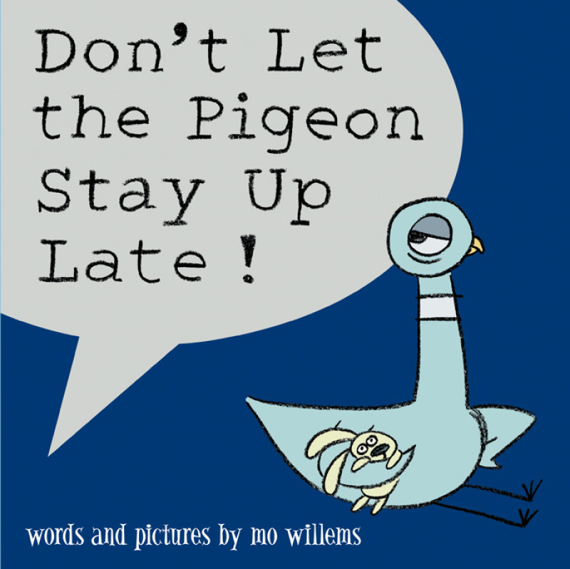 Don’t Let The Pigeon Stay Up Late