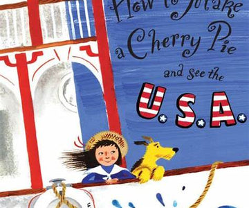 How to Make a Cherry Pie and see the U.S.A.